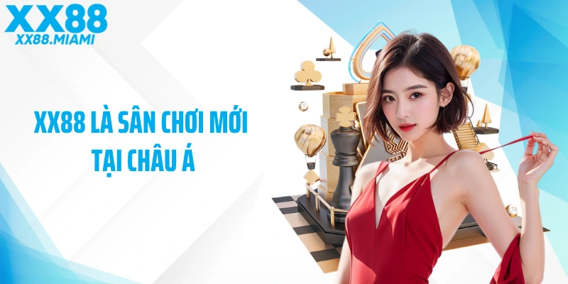 XX88 là sân chơi mới tại châu Á